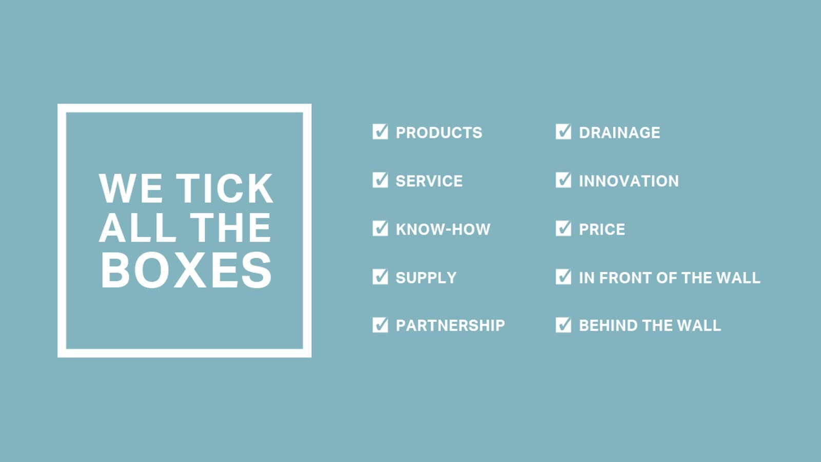 We tick all the boxes We tick all the boxes