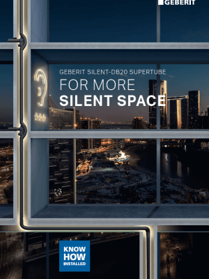 Geberit Silent-db20 SuperTube - For More Silent Space Geberit Silent-db20 SuperTube - For More Silent Space